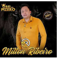 Milton Ribeiro - O Rei do Pizero