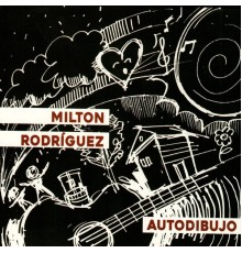 Milton Rodriguez - Autodibujo