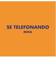 Mina - Se telefonando