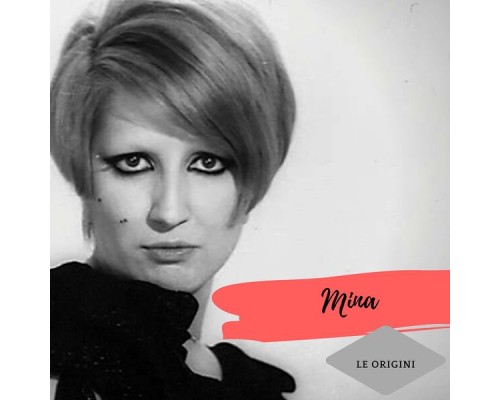 Mina - Le Origini