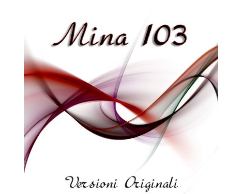 Mina - Mina 103  (Versioni Originali)