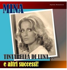 Mina - Tintarella di Luna... e altri successi