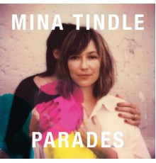 Mina Tindle - Parades