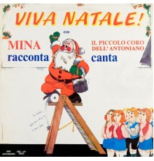 Mina and Piccolo coro dell'Antoniano - Viva Natale! - Mina racconta, canta il piccolo coro dell'Antoniano