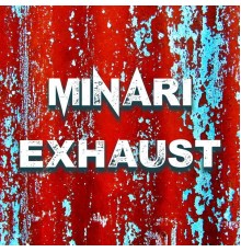 Minari - Exhaust