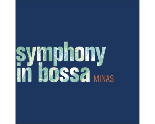 Minas - Symphony in Bossa