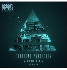 Mind Machines - Critical Particles EP