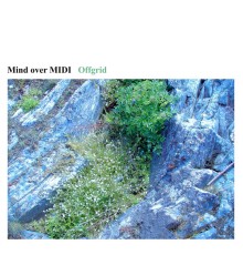 Mind Over MIDI - Offgrid