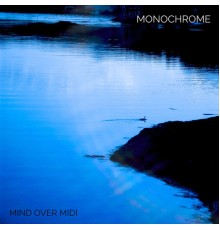 Mind Over MIDI - Monochrome