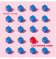 Mind Tickle - Car Engine ASMR