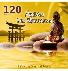 Mindfulness Meditation Music Spa Maestro - 120 Minutes Asian Zen Meditation - Oriental Music with Background Instrumental for Relaxation, Meditation, Massage, Spa, Reiki, Sleep and Yoga