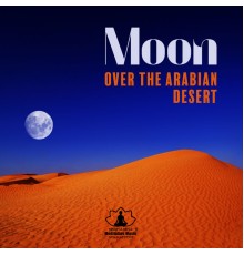 Mindfulness Meditation Music Spa Maestro - Moon Over the Arabian Desert: Beautiful Middle Eastern Music
