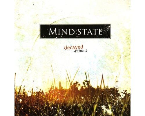 Mindstate - Decayed-Rebuilt