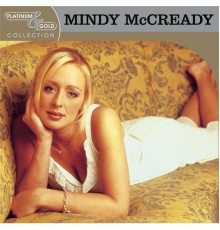 Mindy McCready - Platinum & Gold Collection