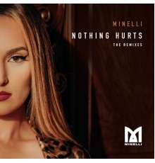 Minelli - Nothing Hurts (The Remixes)