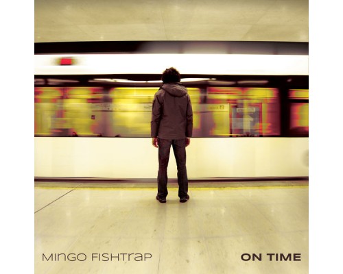 Mingo Fishtrap - On Time