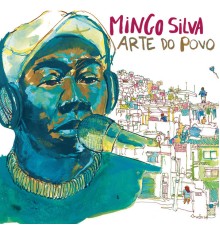 Mingo Silva - Arte do Povo