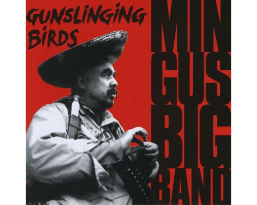 Mingus Big Band - Gunslinging Birds