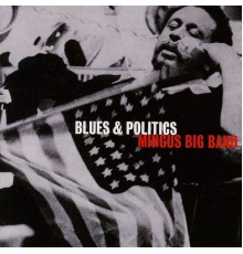 Mingus Big Band - Blues & Politics