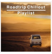 Minimal Lounge, Chillout Lounge, Chill Out 2017 - Roadtrip Chillout Playlist