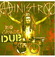 Ministry - Rio Grande Dub(ya)