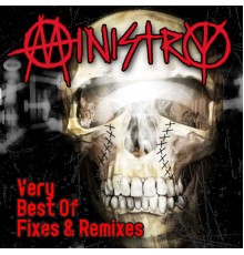 Ministry - Very Best of Fixes & Remixes
