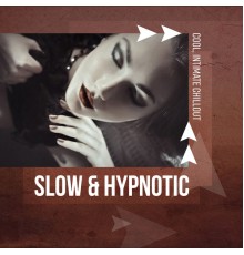 Ministry of Relaxation Music, nieznany, Marco Rinaldo - Slow & Hypnotic - Cool, Intimate Chillout, Gentle Sexy Groove, Mysterious Atmosphere, Erotic Lounge Session