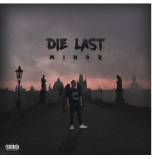 Minor - Die Last