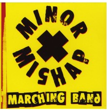 Minor Mishap Marching Band - Minor Mishap