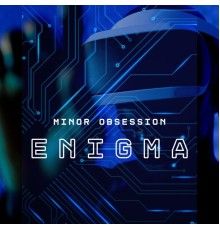 Minor Obsession - Enigma