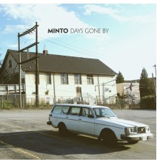 Minto - Days Gone By