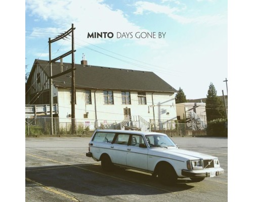 Minto - Days Gone By