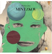 Mintzkov - Oh Paradise