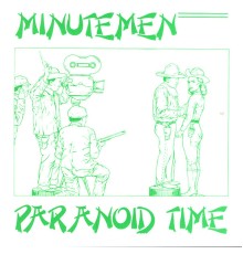 Minutemen - Paranoid Time