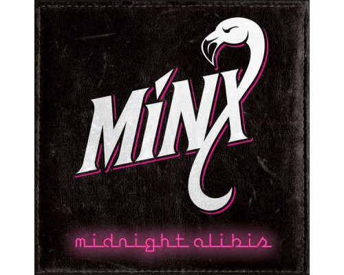 Minx - Midnight Alibis