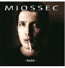 Miossec - Boire (25ème Anniversaire)