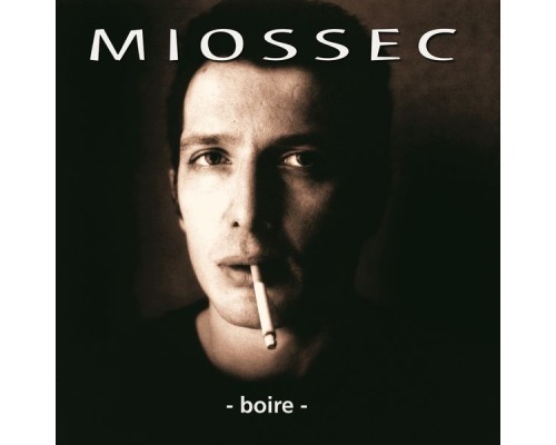 Miossec - Boire (25ème Anniversaire)