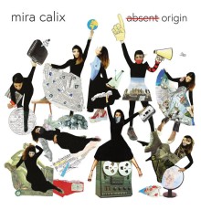 Mira Calix - absent origin