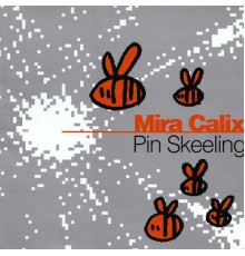 Mira Calix - Pin Skeeling