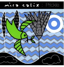 Mira Calix - Prickle