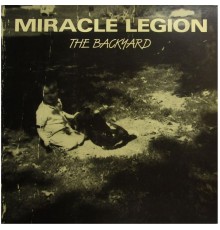 Miracle Legion - The Backyard