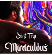 Miraculous - Don't Trip