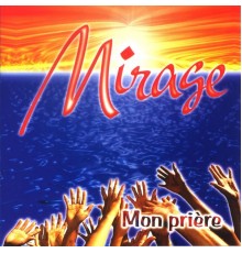 Mirage - Mon prière