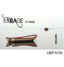 Mirage of Deep - Deep Flow