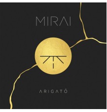 Mirai - ARIGATŌ