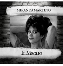 Miranda Martino - Il Meglio