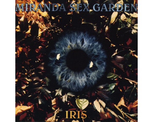 Miranda Sex Garden - Iris