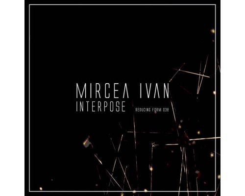 Mircea Ivan - Interpose (Original Mix)