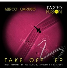 Mirco Caruso - Take Off EP