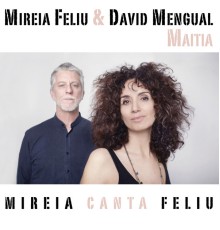 Mireia Feliu, David Mengual & Maitia - Mireia canta Feliu